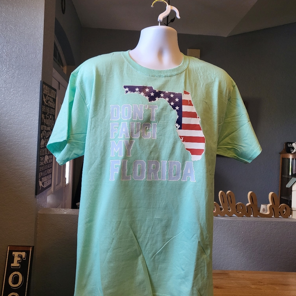 Don't Fauci My Florida T-Shirt.